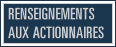 Renseignements aux actionnaires