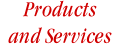 Products and Services